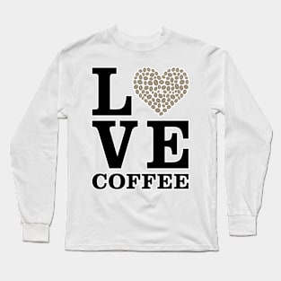 I Love Coffee Long Sleeve T-Shirt